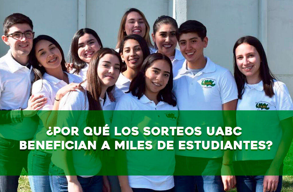 ¿Por qué los Sorteos UABC benefician a miles de estudiantes cada año?