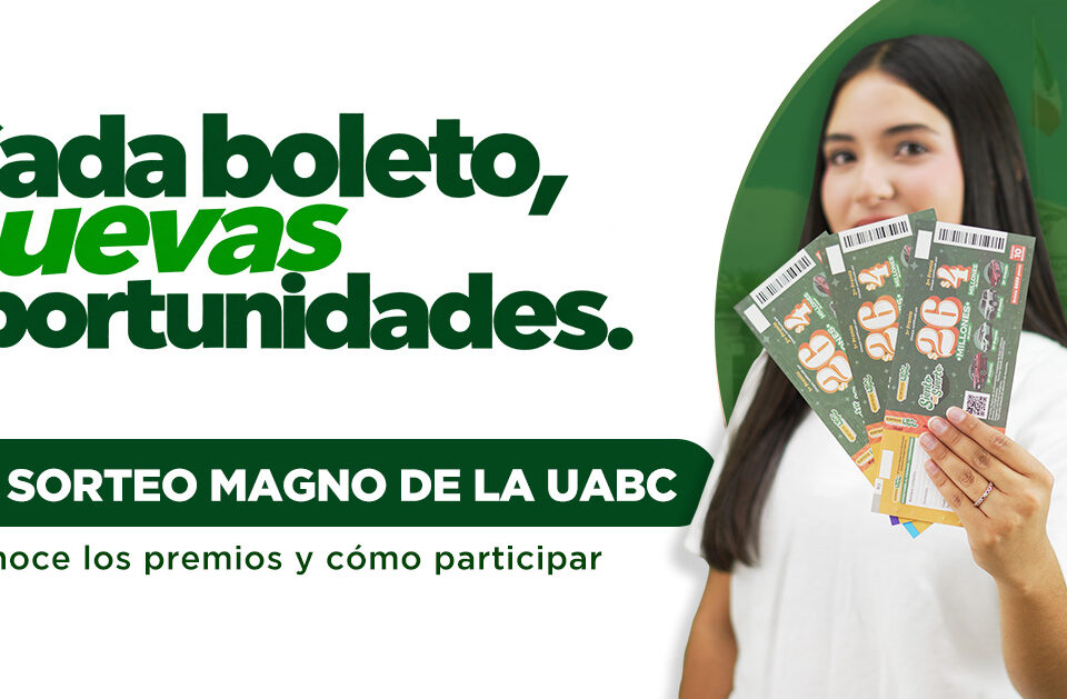 Conoce el 97 Sorteo Magno UABC: premios, fecha, costo del boleto y cómo participar. Consulta la información oficial y las bases del sorteo.